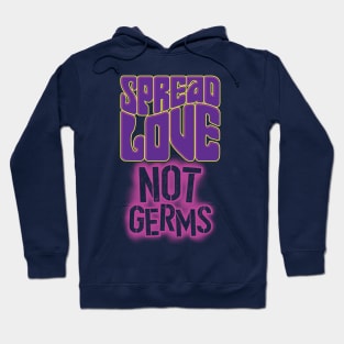 Spread Love, Not Germs Hoodie